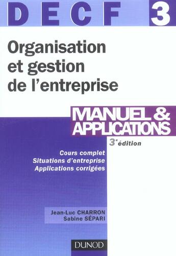 Couverture du livre « DECF N.3 ; ORGANISATION ET GESTION DE L'ENTREPRISE (3e édition) » de Jean-Luc Charron et Sabine Separi aux éditions Dunod