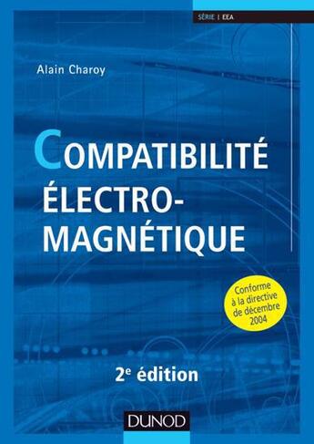 Couverture du livre « Compatibilité électromagnétique (2e édition) » de Alain Charoy aux éditions Dunod