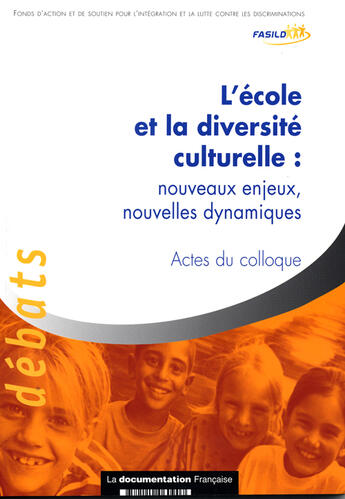 Couverture du livre « L'ecole et la diversite culturelle : nouveaux enjeux, nouvelles dynamiques - actes du colloque » de  aux éditions Documentation Francaise