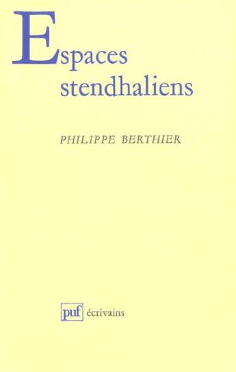 Couverture du livre « Espaces stendhaliens » de Philippe Berthier aux éditions Puf