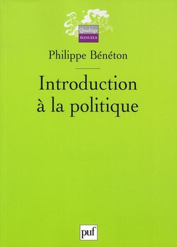 Couverture du livre « Introduction à la politique » de Philippe Beneton aux éditions Puf