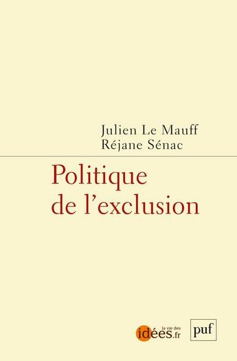 Couverture du livre « Politique de l'exclusion » de Rejane Senac et Julien Le Mauff aux éditions Puf