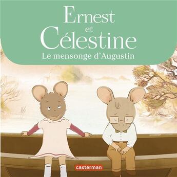 Couverture du livre « Ernest et Célestine : le mensonge d'Augustin » de Gabrielle Vincent aux éditions Casterman