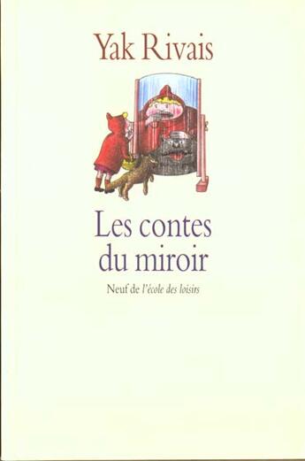 Couverture du livre « Les contes du miroir » de Yak Rivais aux éditions Ecole Des Loisirs