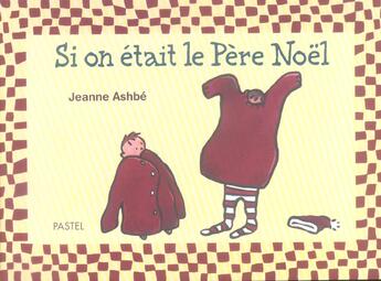 Couverture du livre « Si on etait le pere noel » de Jeanne Ashbe aux éditions Ecole Des Loisirs