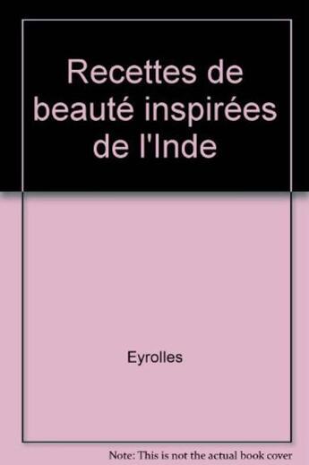 Couverture du livre « Recettes de beauté inspirées de l'Inde » de Sylvie Hampikian aux éditions Eyrolles