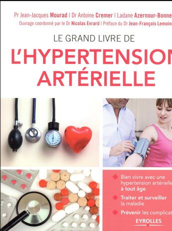 Couverture du livre « Le grand livre de l'hypertension artérielle » de Nicolas Evrard et Jean-Jacques Mourad et Antoine Cremer et Ladane Azernour-Bonnefoy aux éditions Eyrolles