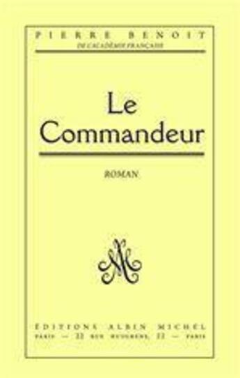 Couverture du livre « Le commandeur » de Pierre Benoit aux éditions Albin Michel