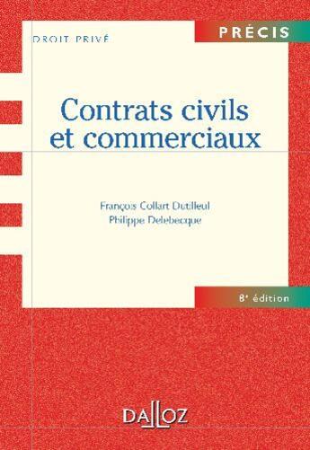 Couverture du livre « Contrats civils et commerciaux (8e édition) » de Francois Collart Dutilleul aux éditions Dalloz