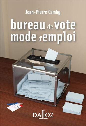 Couverture du livre « Bureau de vote : mode d'emploi - nouveaute » de Jean-Pierre Camby aux éditions Dalloz