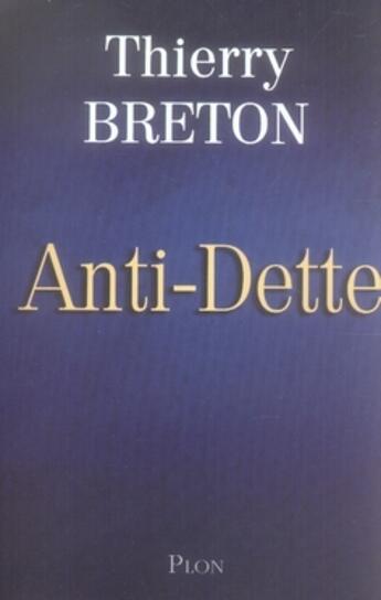 Couverture du livre « Anti-dette » de Thierry Breton aux éditions Plon