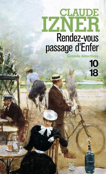 Couverture du livre « Rendez-vous passage d'Enfer » de Claude Izner aux éditions 10/18