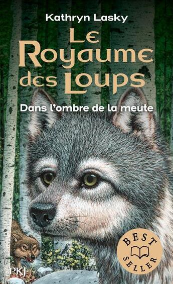 Couverture du livre « Le royaume des loups Tome 2 : dans l'ombre de la meute » de Kathryn Lasky aux éditions Pocket Jeunesse