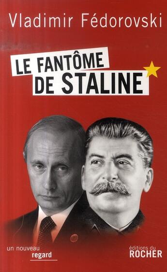 Couverture du livre « Le fantôme de Staline » de Vladimir Fedorovski aux éditions Rocher