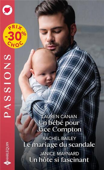 Couverture du livre « Un bébé pour Jace Compton ; le mariage du scandale ; un hôte si fascinant » de Rachel Bailey et Lauren Canan et Janice Maynard aux éditions Harlequin