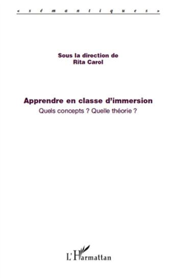 Couverture du livre « Apprendre en classe d'immersion ; quels concepts quelle theorie » de Rita Carol aux éditions L'harmattan