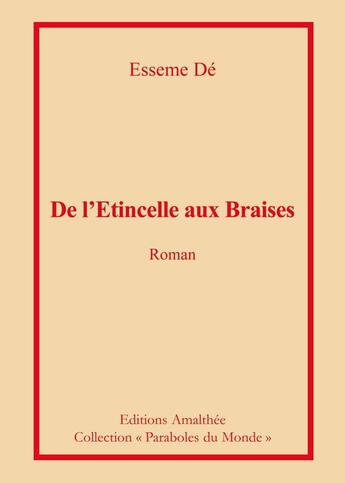 Couverture du livre « De L'Etincelle Aux Braises » de De aux éditions Amalthee