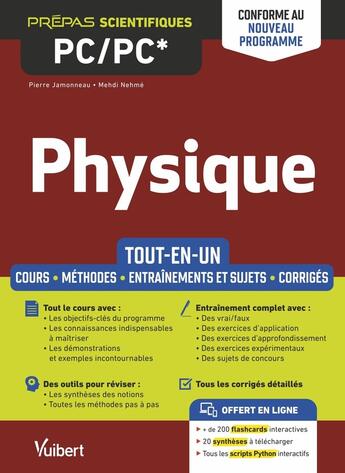 Couverture du livre « Physique PC/PC* : tout-en-un ; conforme à la réforme 2021 ; cours - synthèse - méthodes détaillées - exercices et sujets corrigés » de Mehdi Nehme et Pierre Jamonneau aux éditions Vuibert