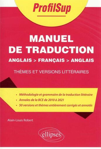 Couverture du livre « Manuel de traduction - anglais > francais > anglais - themes et versions litteraires » de Alain-Louis Robert aux éditions Ellipses