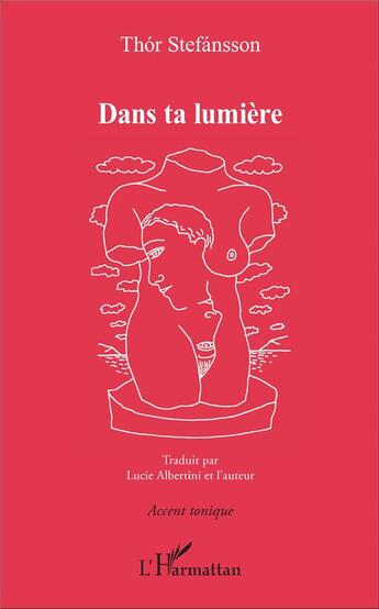 Couverture du livre « Dans ta lumière » de Thor Stefansson aux éditions L'harmattan