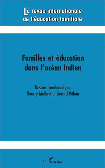 Couverture du livre « Familles et éducation dans l'océan Indien » de Gerard Pithon et Thierry Malbert aux éditions L'harmattan