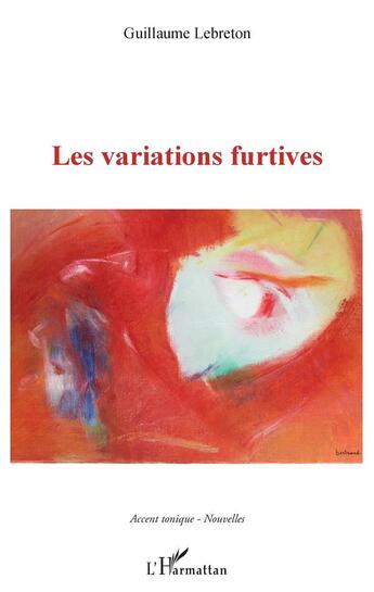 Couverture du livre « Les variations furtives » de Guillaume Le Breton aux éditions L'harmattan