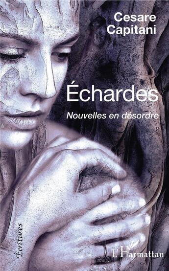 Couverture du livre « Échardes ; nouvelles en désordre » de Cesare Capitani aux éditions L'harmattan