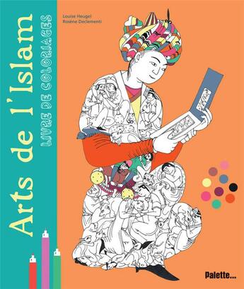 Couverture du livre « Arts de l'islam ; livre de coloriages » de Rosene Declementi et Louise Heugel aux éditions Palette