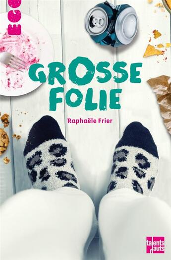 Couverture du livre « Grosse folie » de Raphaele Frier aux éditions Talents Hauts