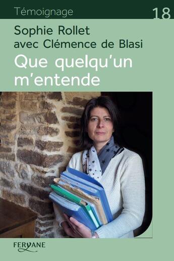 Couverture du livre « Que quelqu'un m'entende » de Sophie Rollet aux éditions Feryane