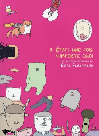 Couverture du livre « Il etait une fois n'importe quoi ; traits approximatifs » de Reza Farazmand aux éditions Vraoum