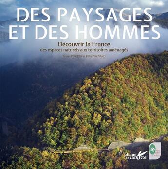 Couverture du livre « Des paysages et des hommes ; découvrir la France des espaces naturels aux territoires aménagés » de Santiago Mendietta aux éditions Plume De Carotte