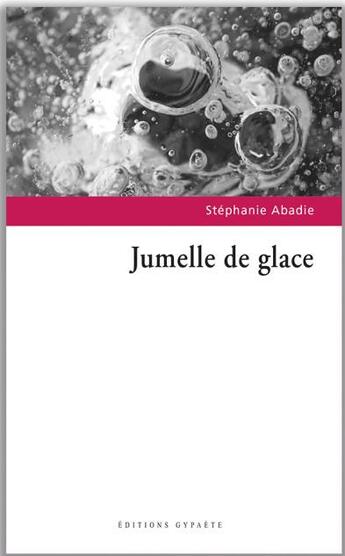 Couverture du livre « Jumelle de glace » de Stephanie Abadie aux éditions Gypaete