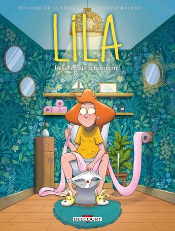 Couverture du livre « Lila Tome 6 : les anglais débarquent ! » de Severine De La Croix et Pauline Roland aux éditions Delcourt