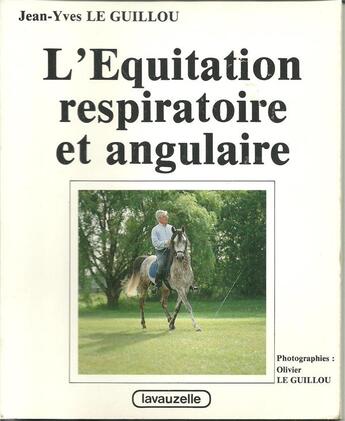 Couverture du livre « L'Equitation respiratoire et angulaire » de Le Guillou Jean-Yves aux éditions Lavauzelle