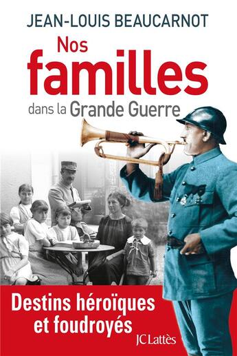 Couverture du livre « Nos familles dans la Grande Guerre » de Jean-Louis Beaucarnot aux éditions Lattes