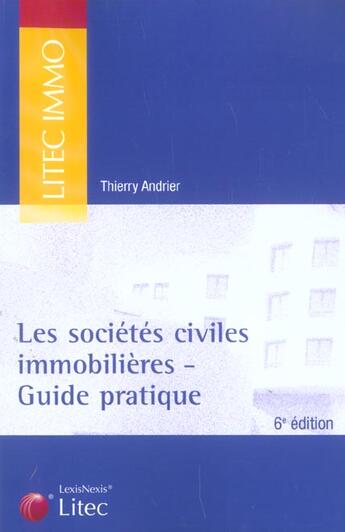 Couverture du livre « Les societes civiles immobilieres guide pratique. 6eme edition (6e édition) » de Andrier aux éditions Lexisnexis