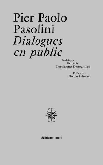 Couverture du livre « Dialogues en public » de Pier Paolo Pasolini aux éditions Corti