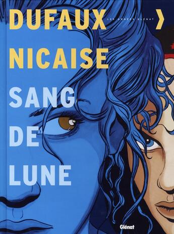 Couverture du livre « Sang-de-lune - Intégrale Tomes 01 à 06 » de Jean Dufaux et Viviane Nicaise aux éditions Glenat