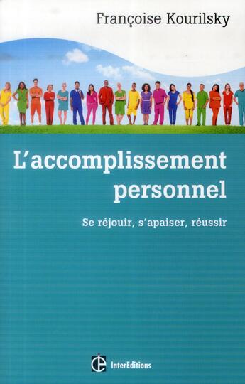 Couverture du livre « L'accomplissement personnel ; se réjouir, s'apaiser, réussir » de Francoise Kourilsky aux éditions Intereditions