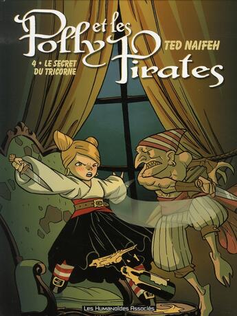 Couverture du livre « Polly et les pirates t.4 ; le secret du tricorne » de Ted Naifeh aux éditions Humanoides Associes