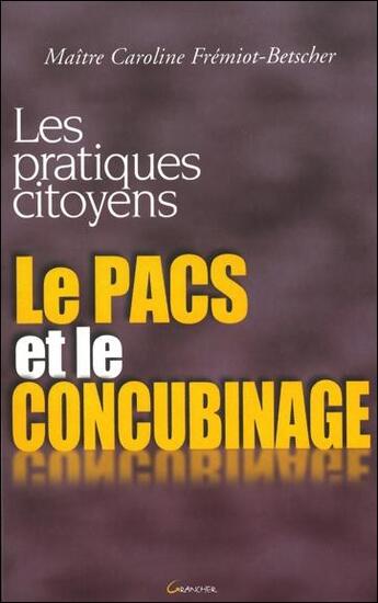 Couverture du livre « Le pacs et le concubinage » de Fremiot-Betscher C. aux éditions Grancher