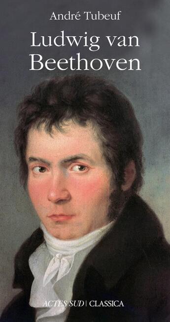 Couverture du livre « Beethoven » de Tubeuf André aux éditions Actes Sud