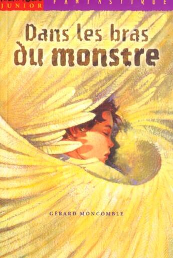 Couverture du livre « Dans Les Bras Du Monstre » de Moncomble-G aux éditions Milan