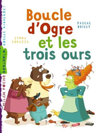 Couverture du livre « Boucle d'Ogre et les trois ours » de Pascal Brissy et Corazza Lynda aux éditions Milan