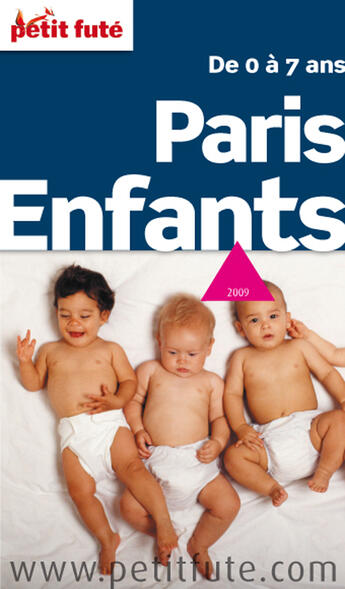 Couverture du livre « Paris enfants, de 0 à 7 ans (édition 2009) » de  aux éditions Le Petit Fute