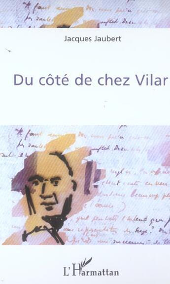 Couverture du livre « Du côté de chez Vilar » de Jacques Jaubert aux éditions L'harmattan