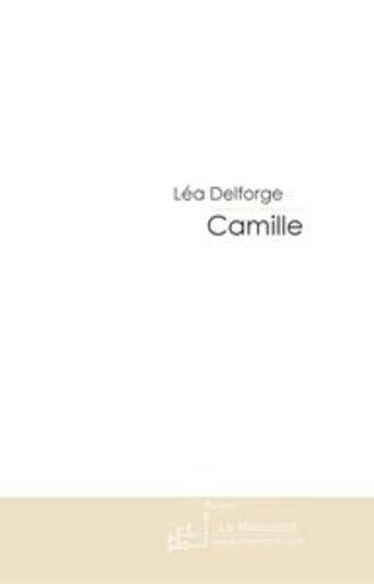 Couverture du livre « Camille » de Delforge-L aux éditions Le Manuscrit