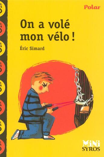 Couverture du livre « On a volé mon vélo ! » de Eric Simard et Antonin Louchard aux éditions Syros