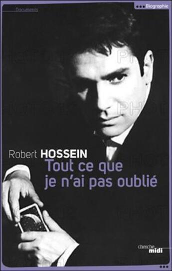 Couverture du livre « Tout ce que je n'ai pas oublié » de Robert Hossein aux éditions Cherche Midi